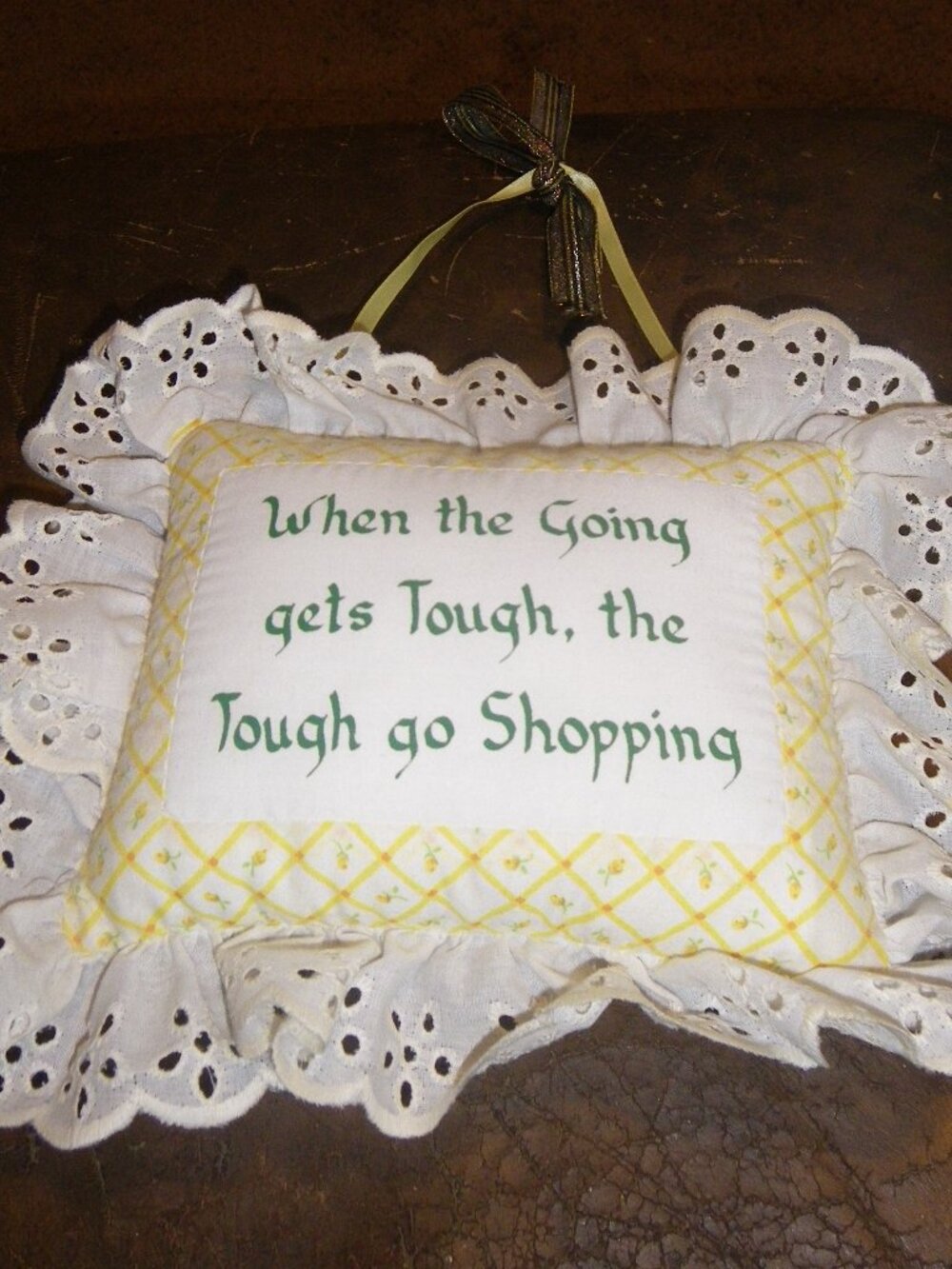 Small Fun Accent Pillow “When the Going gets Tough, the Tough go Shopping”